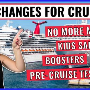 CRUISING IN 2022? Changes to Cruises & What to Expect (masks, pre-cruise tests, boosters, CDC)