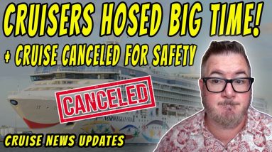 CRUISE NEWS - BUCKET LIST CRUISE MESSED UP, CRUISE HALTED FOR SAFETY and MORE