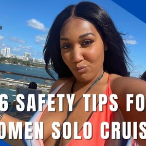 Is It Safe For A Woman to Go on a Cruise Alone? Solo Cruise Tips